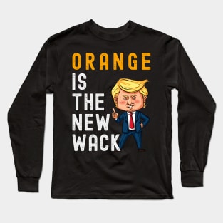 Orange Is The New Wack Long Sleeve T-Shirt